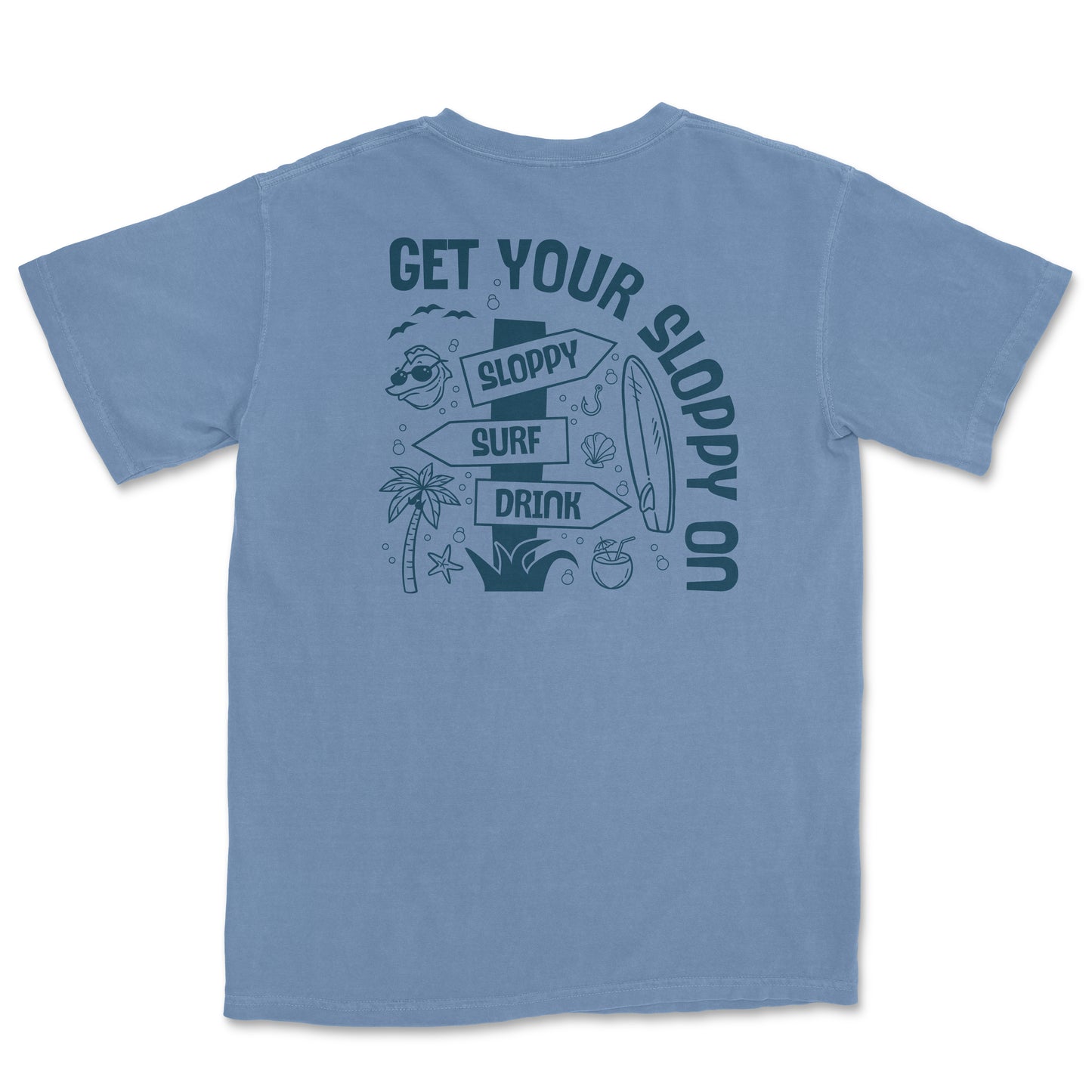 Sloppy. Surf. Drink.